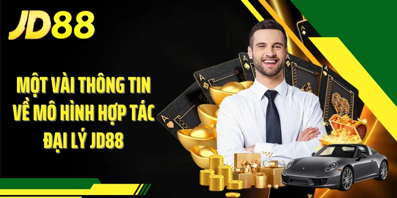 Một vài thông tin về mô hình hợp tác đại lý JD88
