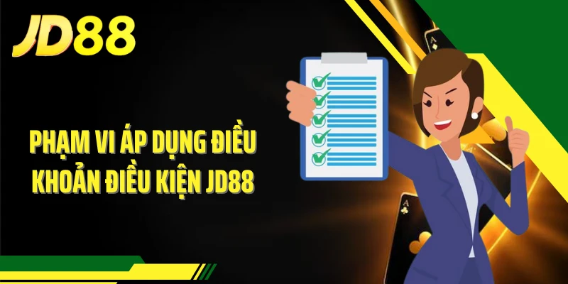 Phạm vi áp dụng điều khoản điều kiện JD88